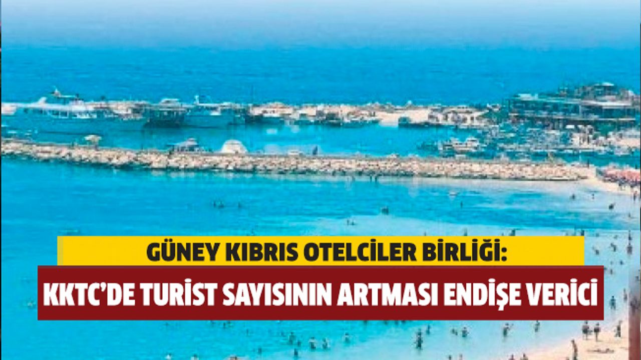 Güney Kıbrıs Otelciler Birliği KKTC’de turist sayısının arttığını kaydetti
