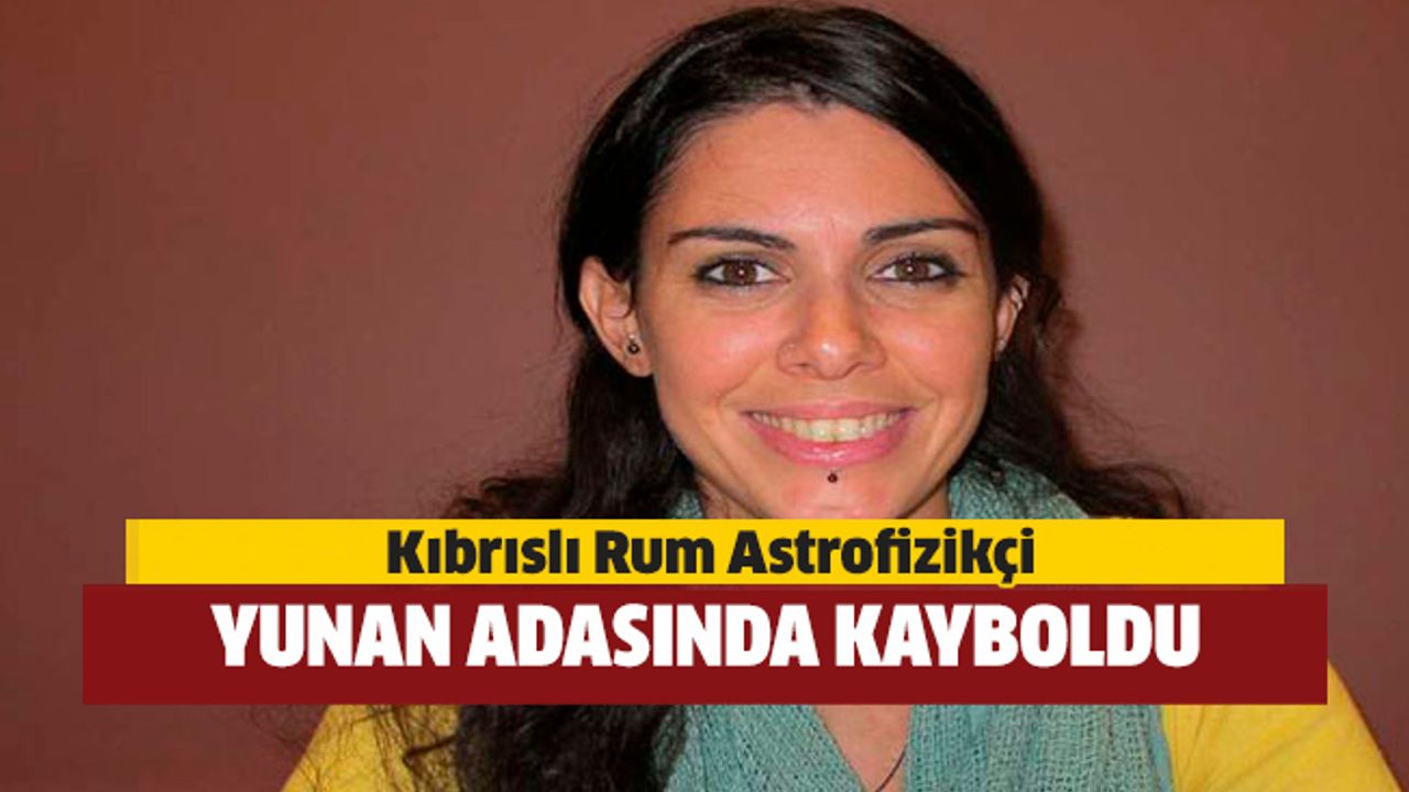 Kıbrıslı Rum Astrofizikçi Yunan Adasında kayboldu