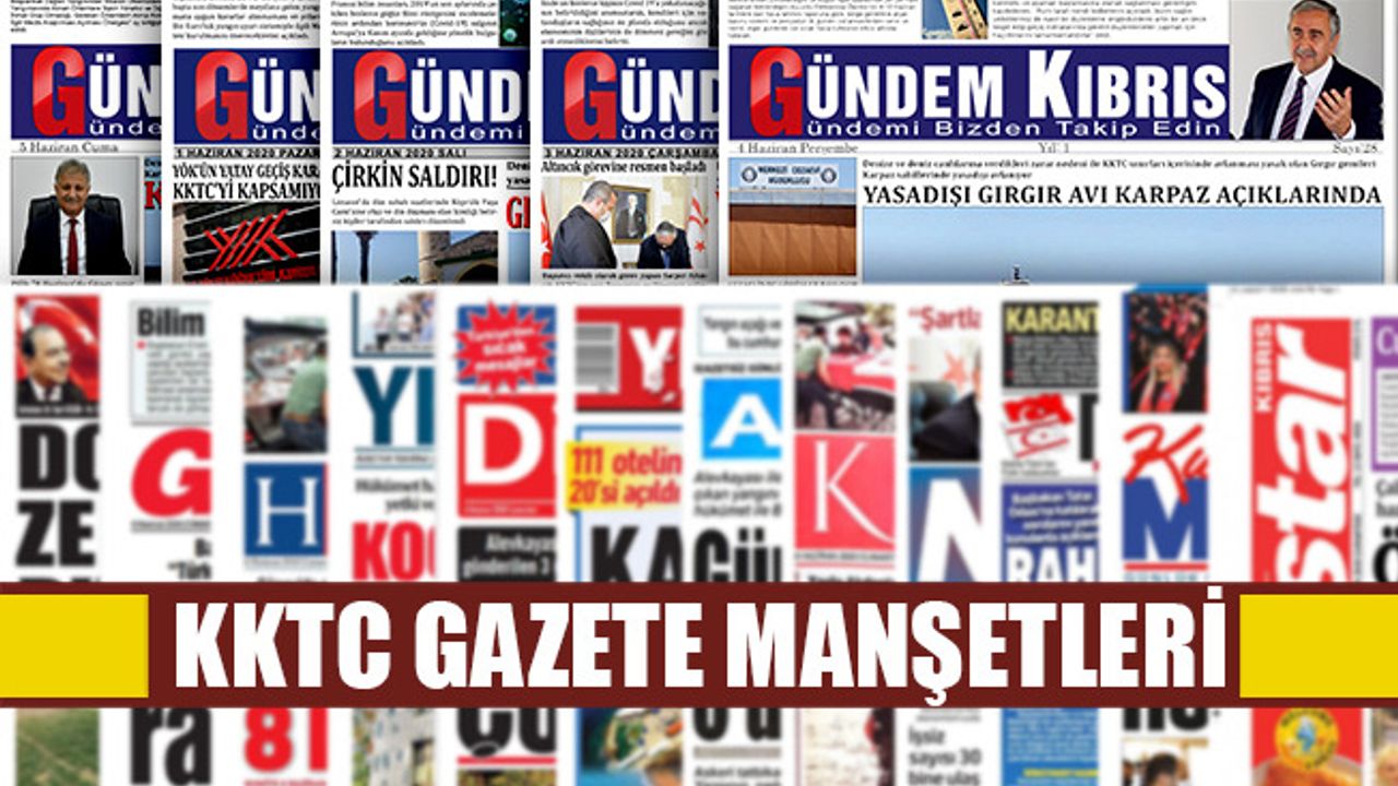 KKTC Gazetelerinin Manşetleri  / 10 Temmuz 2020