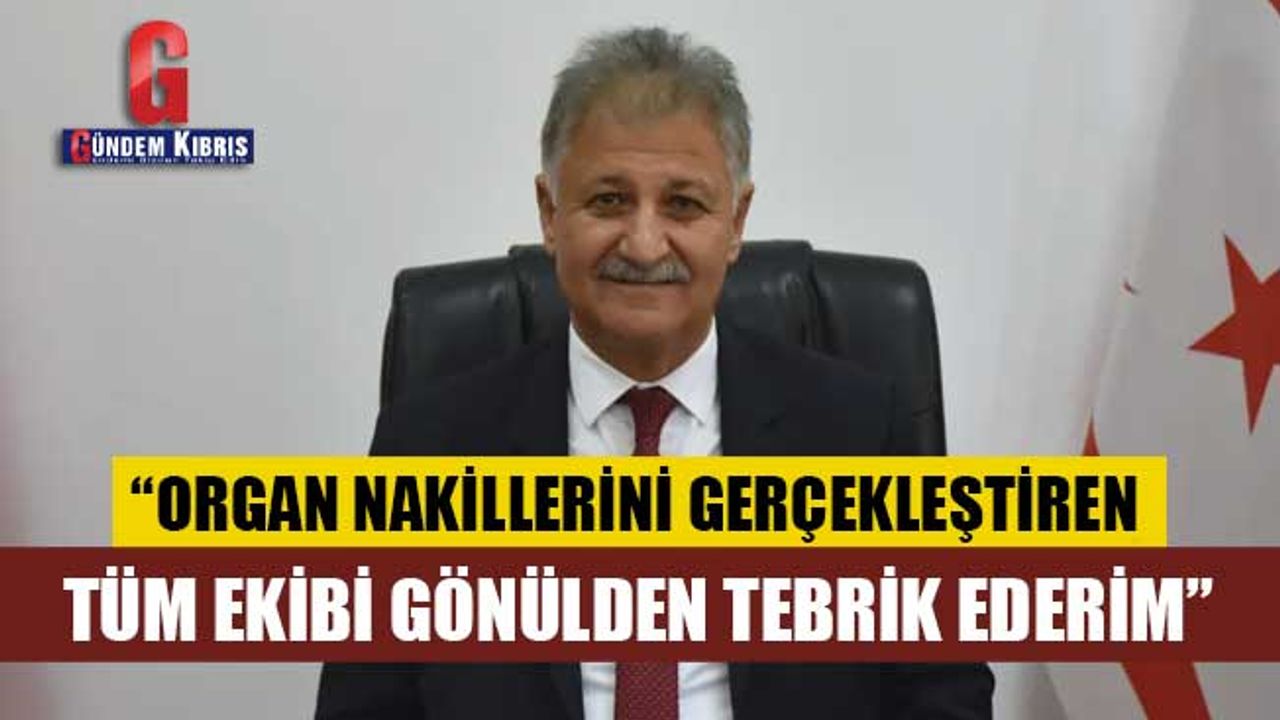 Bakan Pilli: ”Organ nakillerini gerçekleştiren tüm ekibi gönülden tebrik ederim”