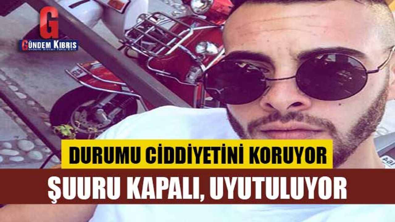 Durumu ciddiyetini koruyor: Şuuru kapalı, uyutuluyor