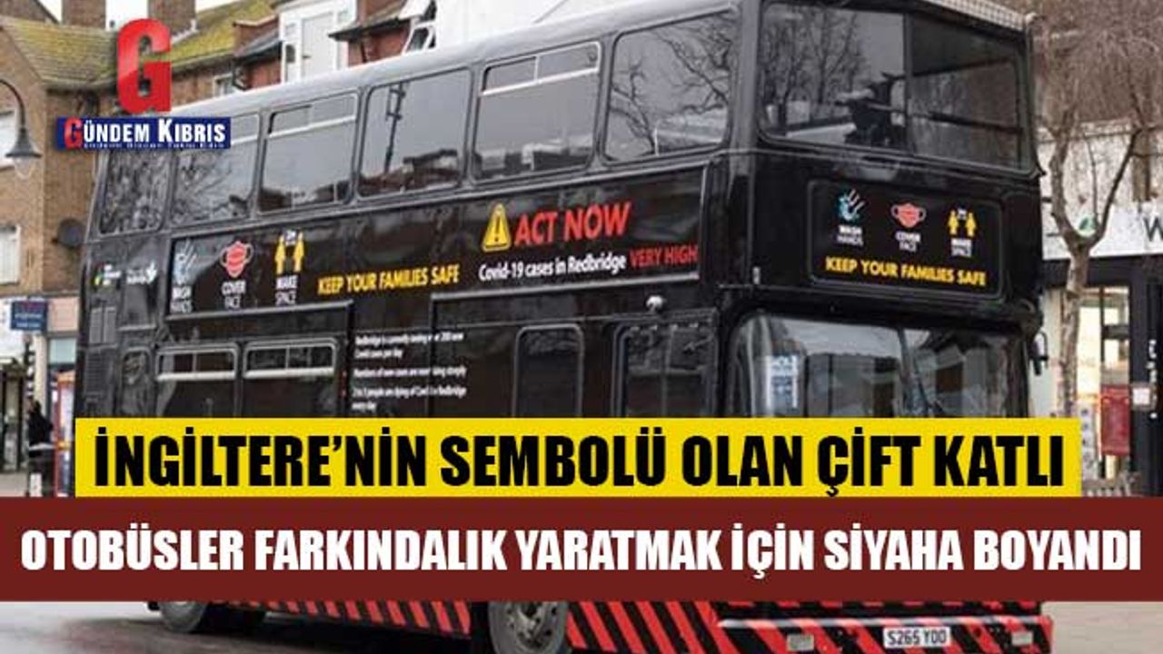 İngiltere’nin sembolü olan çift katlı otobüsler mutant corona virüse karşın siyahlara büründü