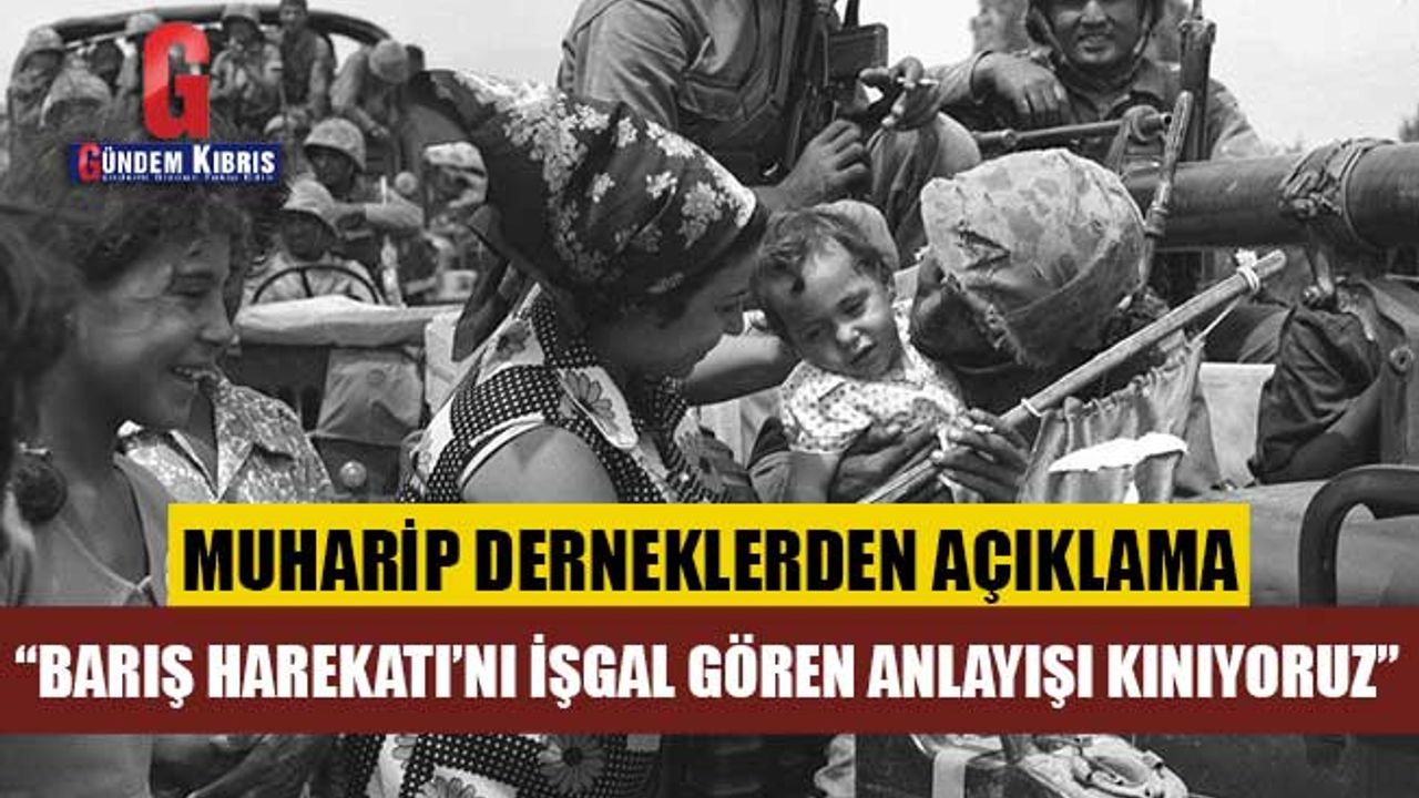 MUHARİP DERNEKLERDEN AÇIKLAMA: “BARIŞ HAREKATI’NI İŞGAL GÖREN ANLAYIŞI KINIYORUZ”