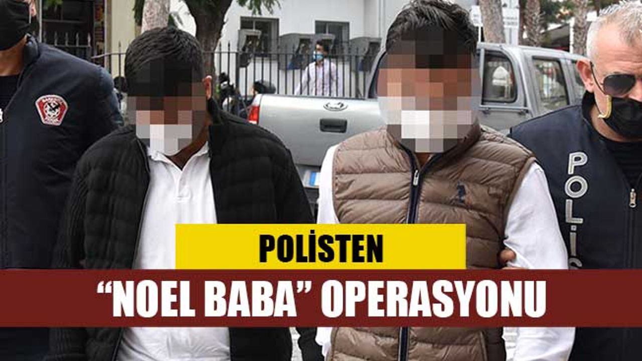 Polisten “Noel Baba” operasyonu