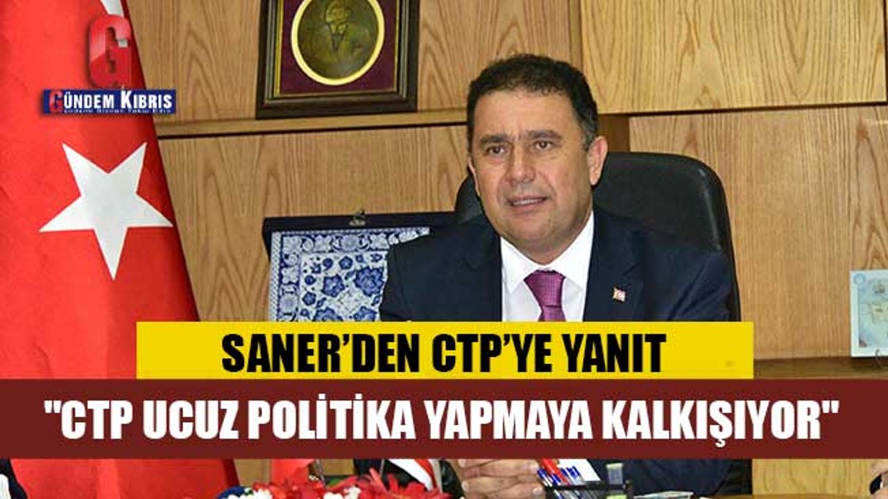 "CTP ucuz politika yapmaya kalkışıyor"