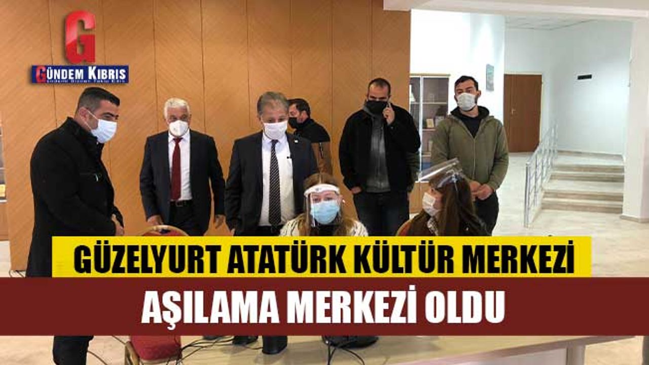 Güzelyurt Atatürk Kültür Merkezi, aşılama merkezi oldu