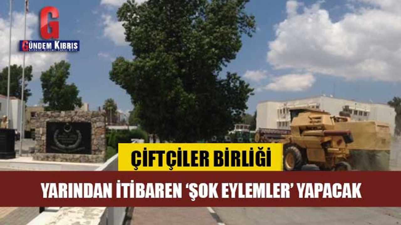 Çiftçiler Birliği Yarından İtibaren ‘Şok Eylemler’ Yapacak