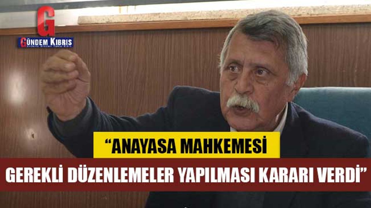 SOYER: “ANAYASA MAHKEMESİ GEREKLİ DÜZENLEMELER YAPILMASI KARARI VERDİ”