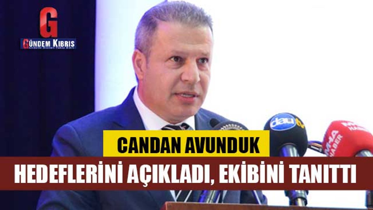 Candan Avunduk, hedeflerini açıkladı, ekibini tanıttı