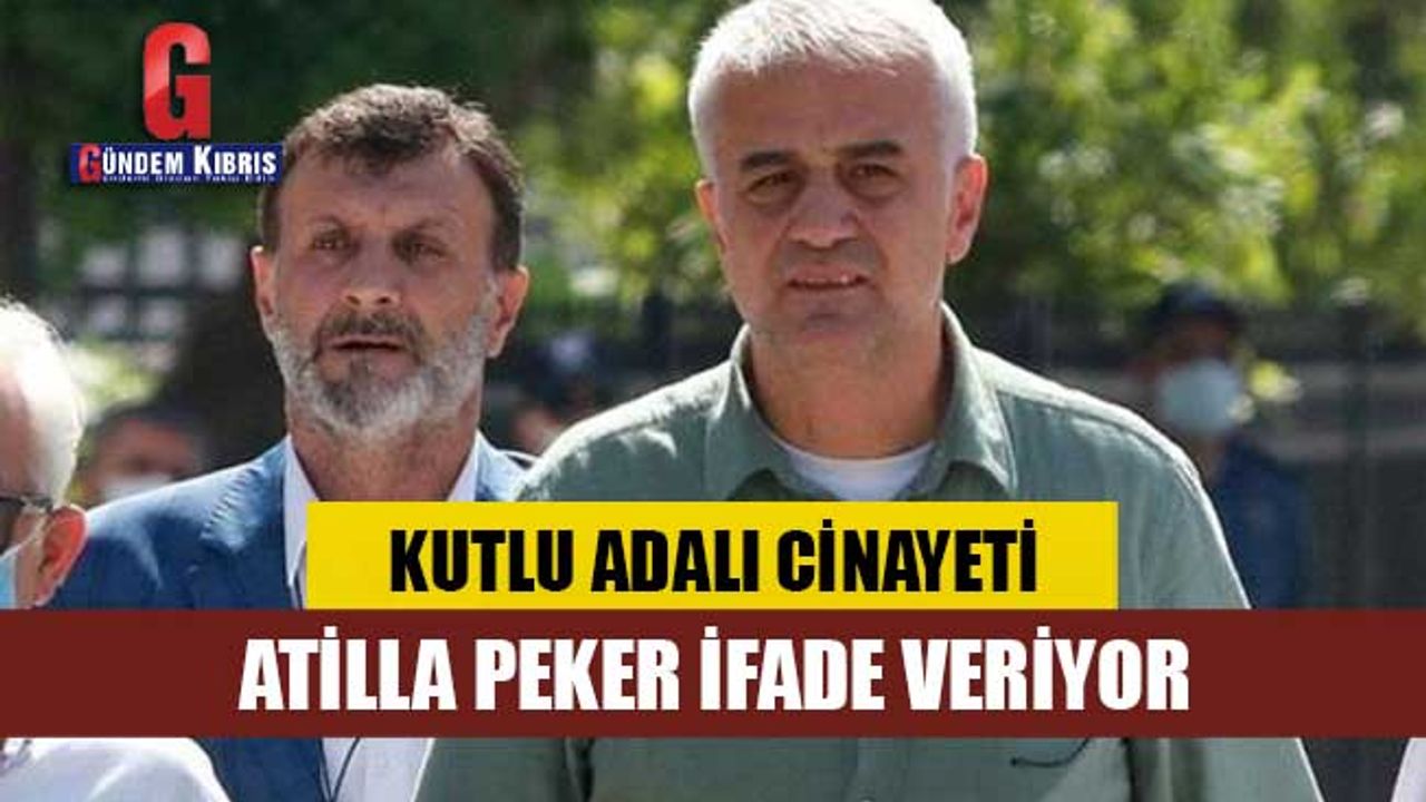 Atilla Peker, Kutlu Adalı cinayetine ilişkin ifade vermek üzere adliyeye geldi