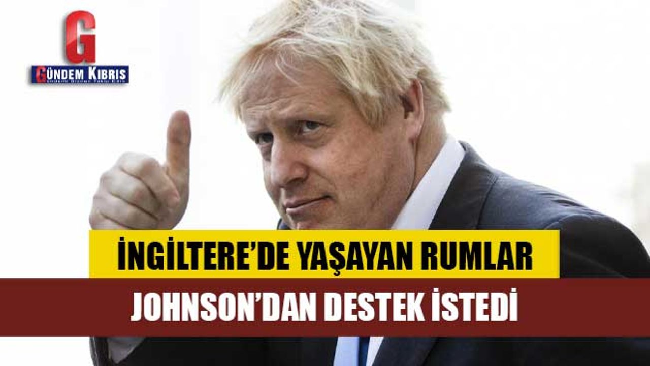 İngiltere’de yaşayan Rumlar Johnson’dan destek istedi