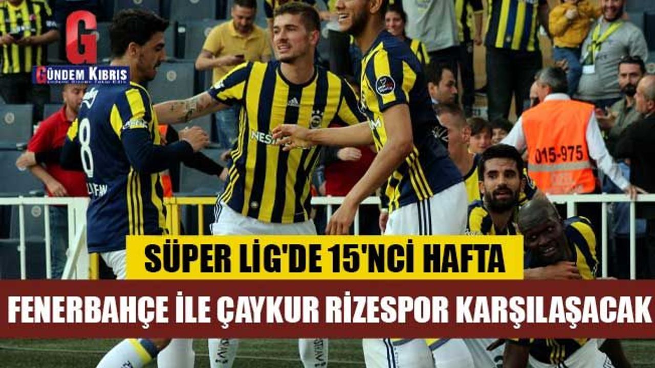 Fenerbahçe - Çaykur Rizespor maçı ne zaman ve saat kaçta?