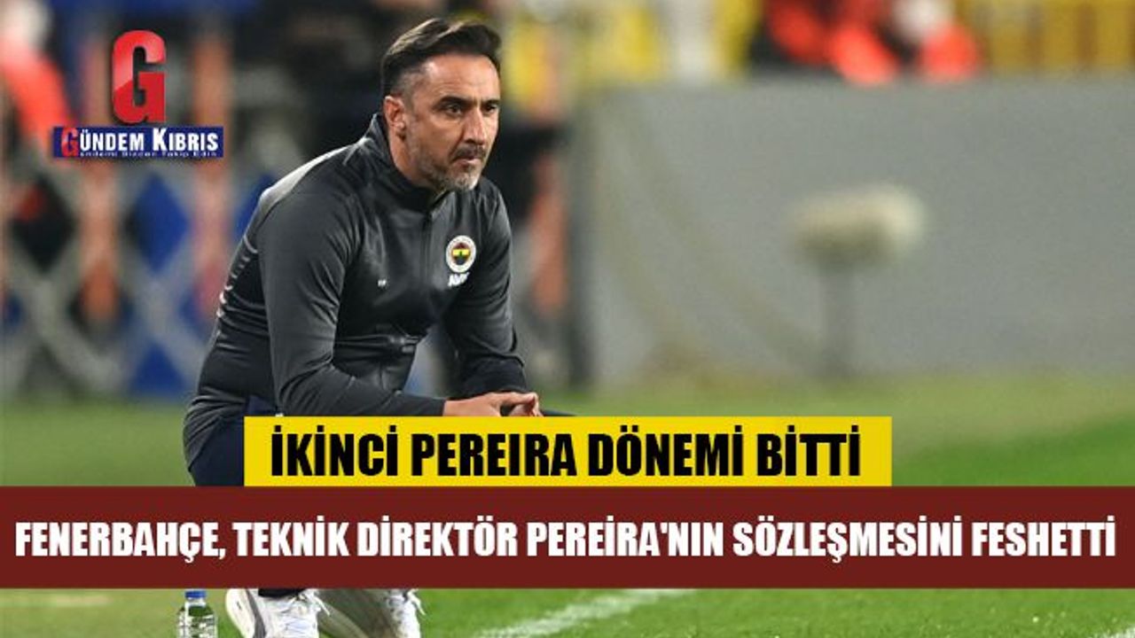 Fenerbahçe, teknik direktör Vitor Pereira'nın sözleşmesini feshetti.