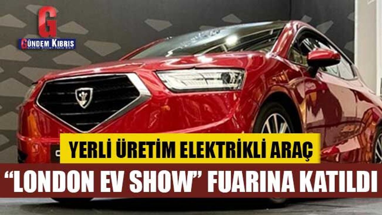 Yerli Üretim Elektrikli Araç “London Ev Show” Fuarına Katıldı