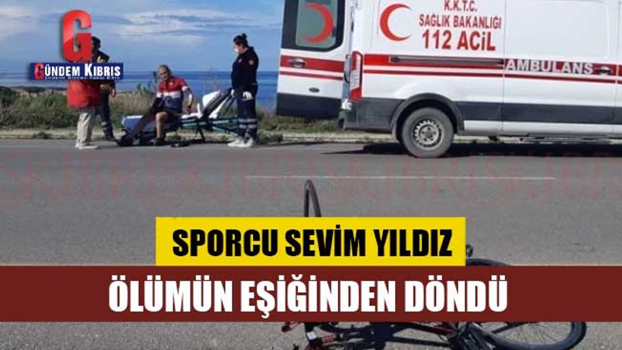 Sporcu Sevim Yıldız ölümün eşiğinden döndü