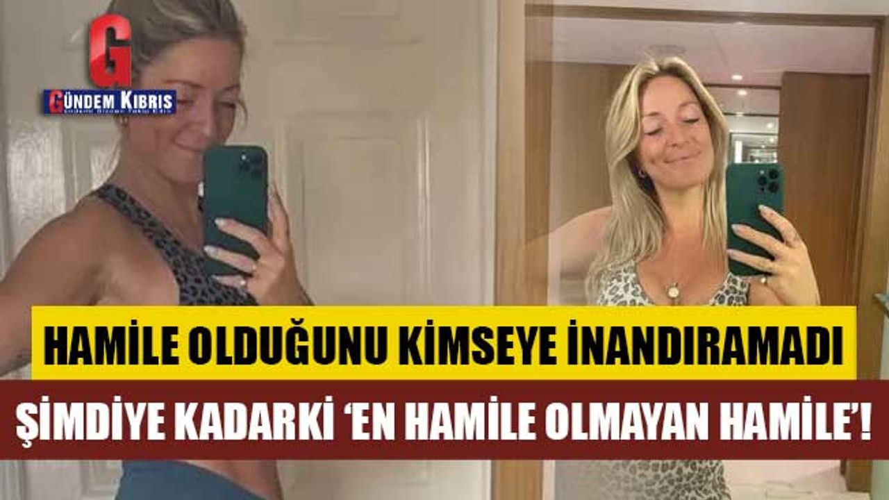 Şimdiye Kadarki ‘en Hamile Olmayan Hamile Gündem Kıbrıs Gazetesi Kıbrıs Haber 