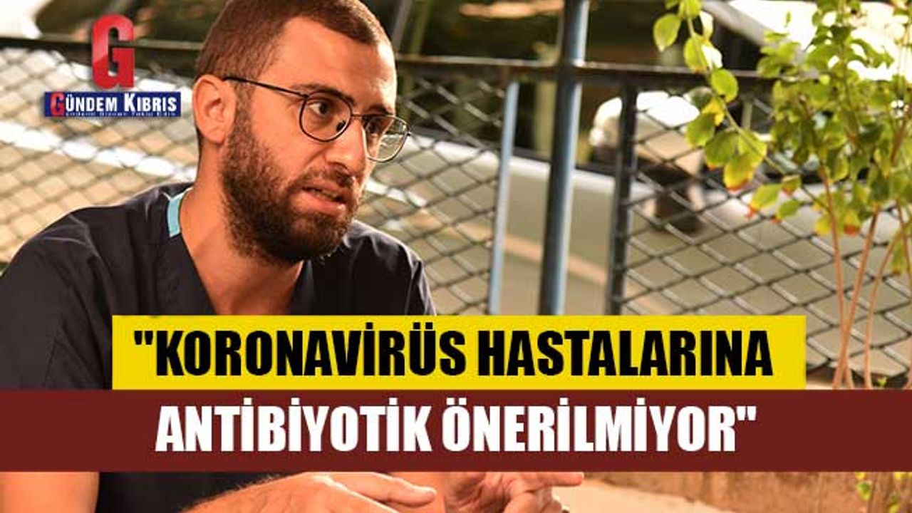 Vudalı: "Koronavirüs hastalarına antibiyotik önerilmiyor"