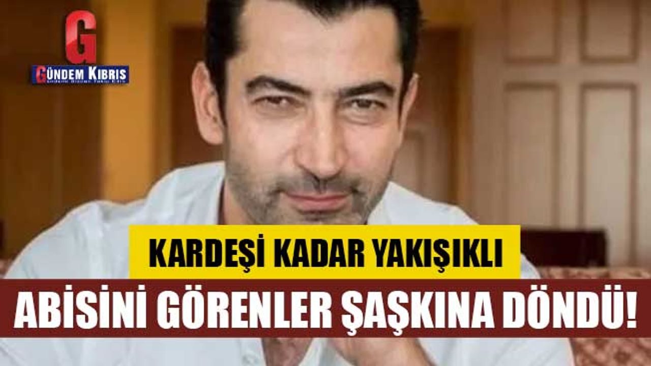 Kenan İmirzalıoğlu'nun abisini görenler şaşkına döndü!