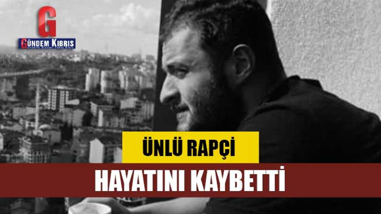 Ünlü rapçi Selim Muran hayatını kaybetti