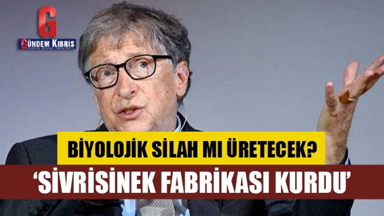 Bill Gates sivrisinek fabrikası kurdu iddiası