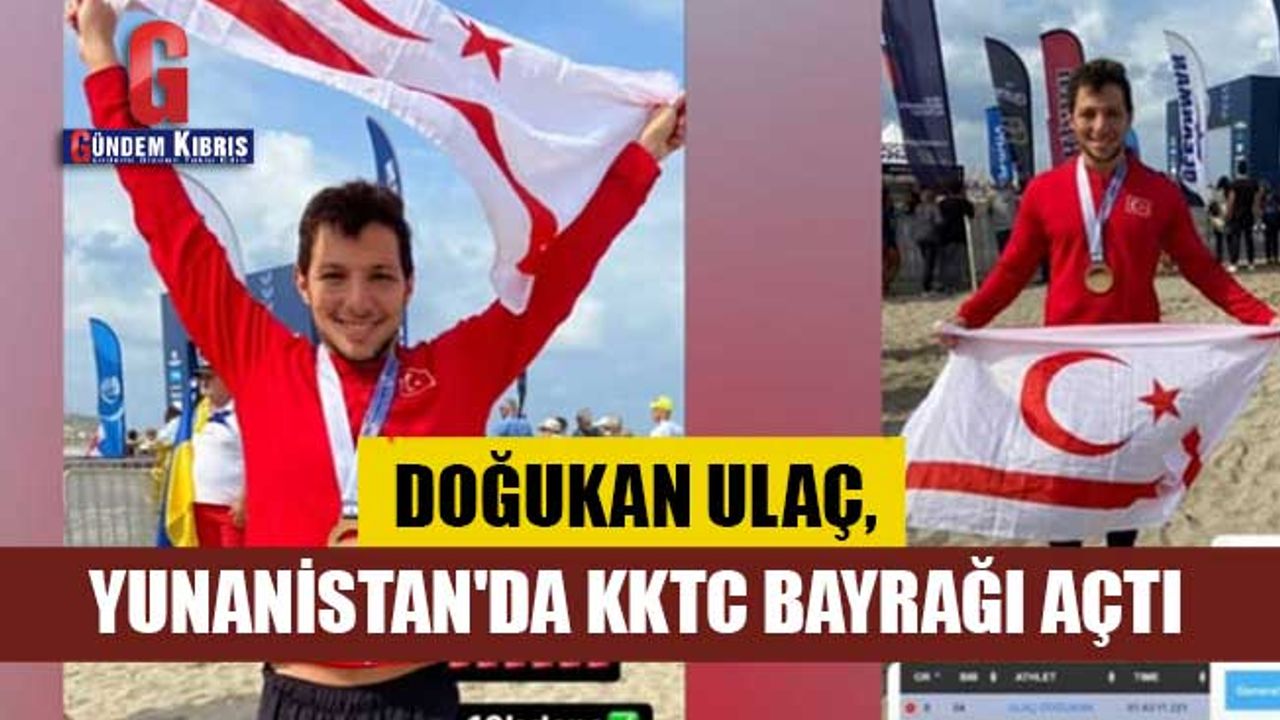 Doğukan Ulaç, Yunanistan'da KKTC bayrağı açtı