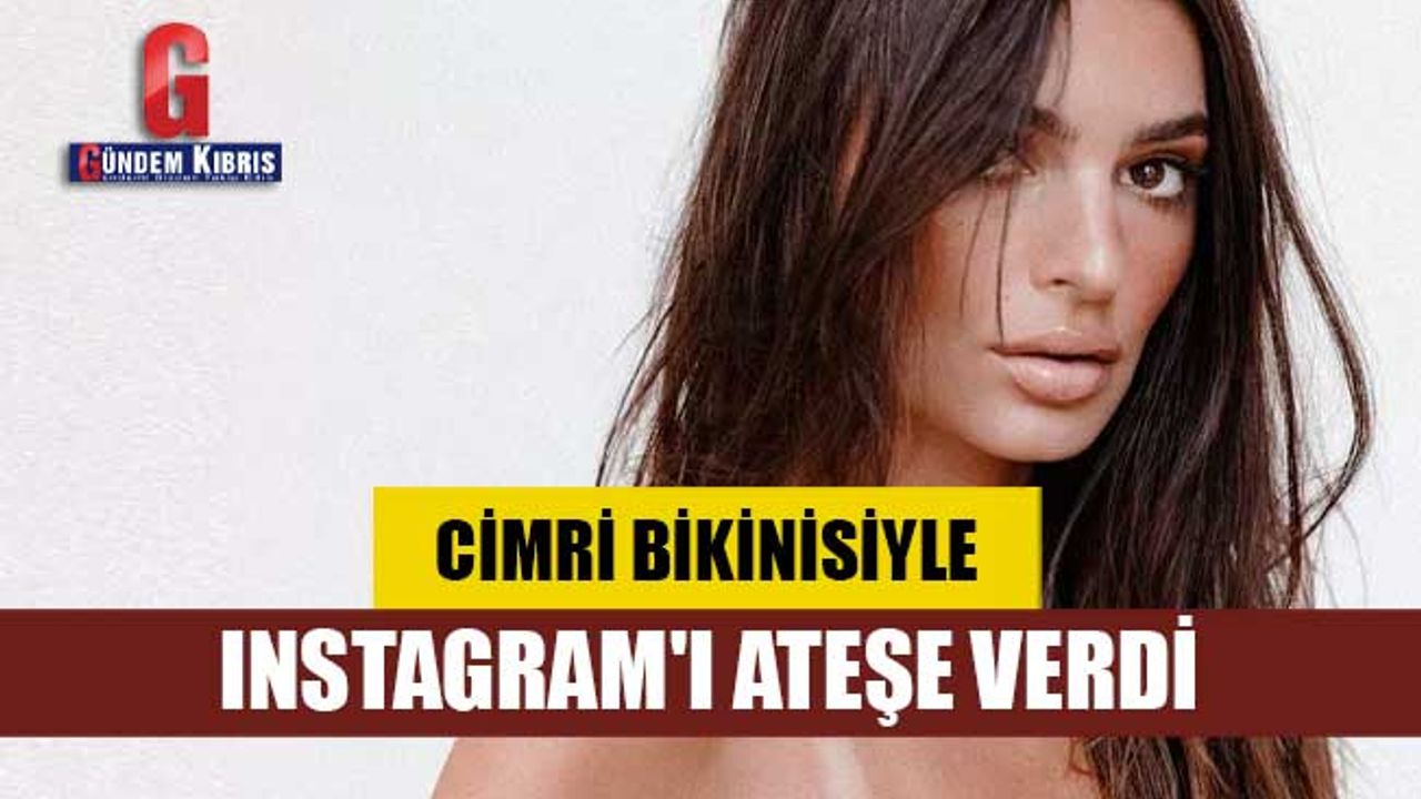 Cimri bikinisiyle Instagram'ı ateşe verdi