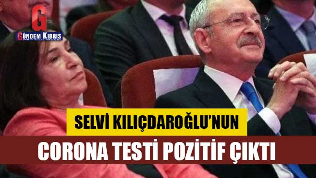 Selvi Kılıçdaroğlu’nun corona testi pozitif çıktı