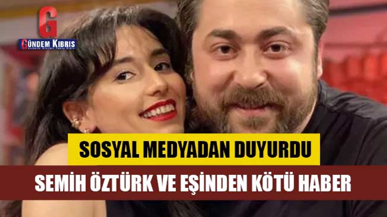 Semih Öztürk ve eşi Kurretülayn Matur'dan kötü haber!
