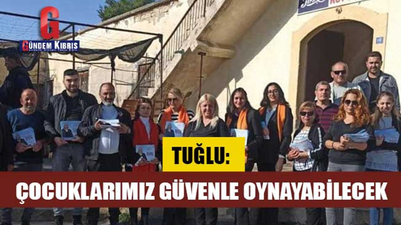 Tuğlu: Çocuklarımız doğayla iç içe, güvenle oynayabilecek