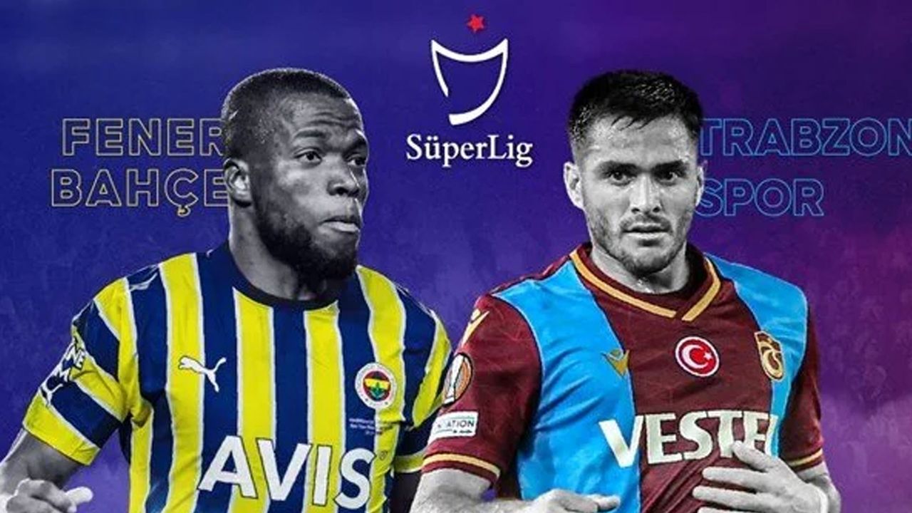 Kadıköy'de derbi heyecanı: Fenerbahçe'nin konuğu Trabzonspor