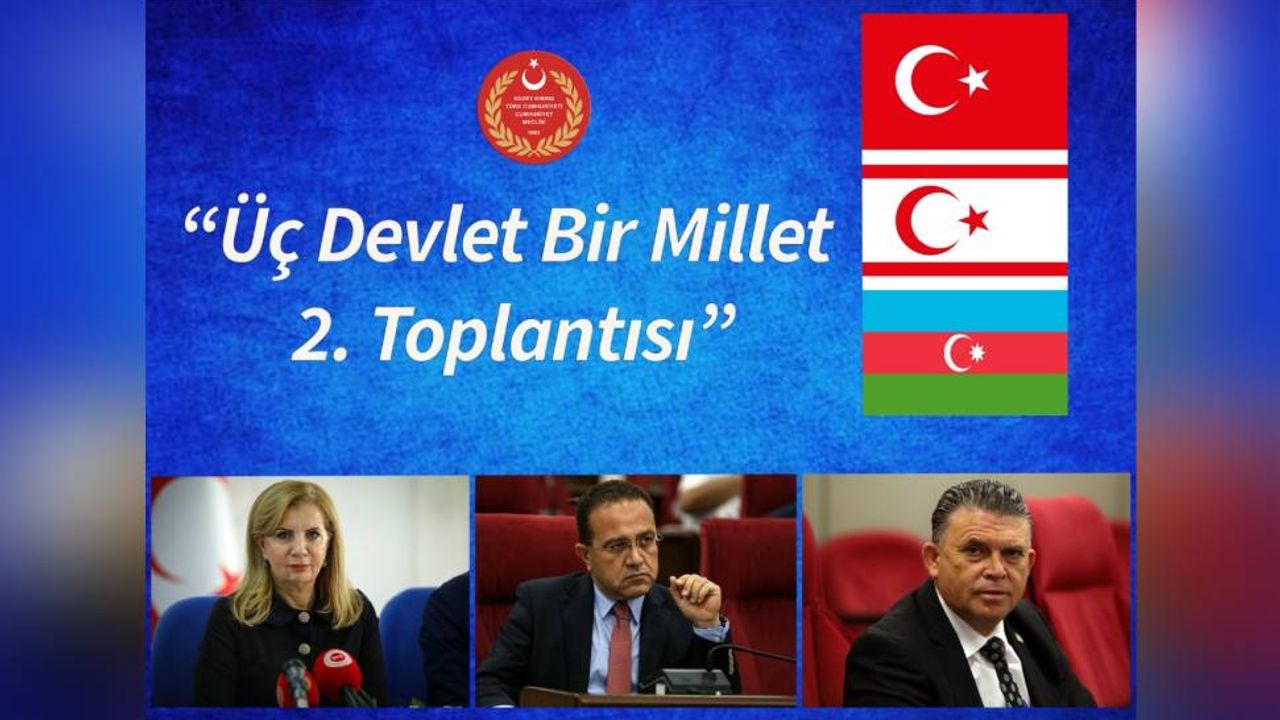 Meclis heyeti “Üç Devlet Bir Millet 2. Toplantısı”na katılacak