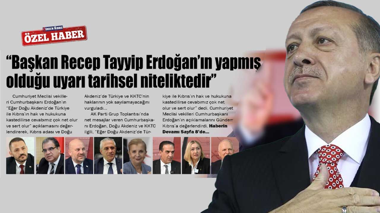 "Cumhurbaşkanı Recep Tayyip Erdoğan’ın yapmış olduğu uyarı tarihsel niteliktedir"