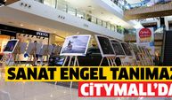 Sanat Engel Tanımaz City Mall'da