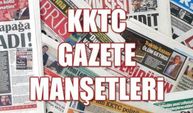 KKTC Gazete Manşetleri 4 Eylül 2017