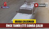 Önce tamir etti sonra çaldı