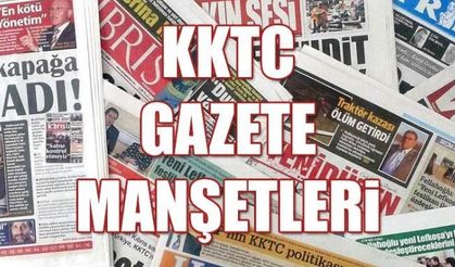 KKTC Gazete Manşetleri 12 Eylül 2018