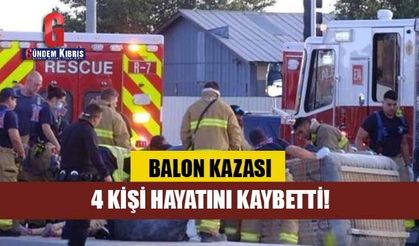 ABD'de balon kazası: 4 kişi hayatını kaybetti!