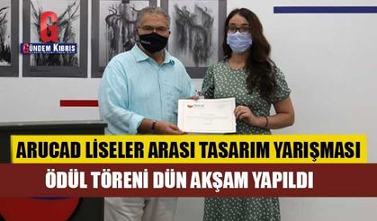 ARUCAD 2’nci Liseler Arası Tasarım Yarışması Ödül Töreni Dün Akşam Yapıldı