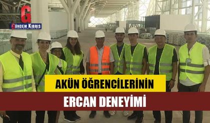 AKÜN öğrencilerinin Ercan deneyimi