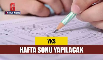 YKS, hafta sonu yapılacak