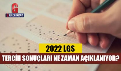 2022 LGS tercih sonuçları ne zaman açıklanıyor?