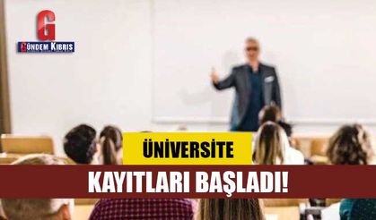 Üniversite kayıtları başladı!