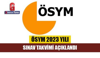 ÖSYM 2023 yılı sınav takvimi açıklandı