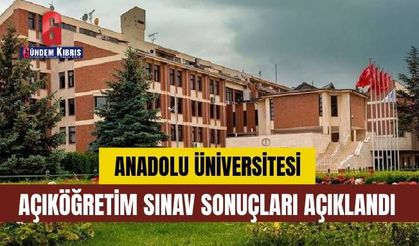 Anadolu Üniversitesi Açıköğretim sınav sonuçları açıklandı