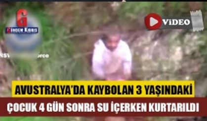 Avustralya’da kaybolan 3 yaşındaki çocuk 4 gün sonra su içerken kurtarıldı