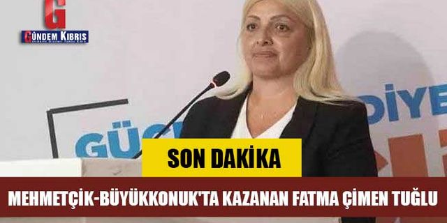 SON DAKİKA! Mehmetçik-Büyükkonuk'ta kazanan Fatma Çimen Tuğlu