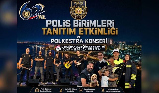 "Polis Birimleri Tanıtım Etkinliği ve Polkestra Konseri” cuma günü İskele Halk Plajı'nda