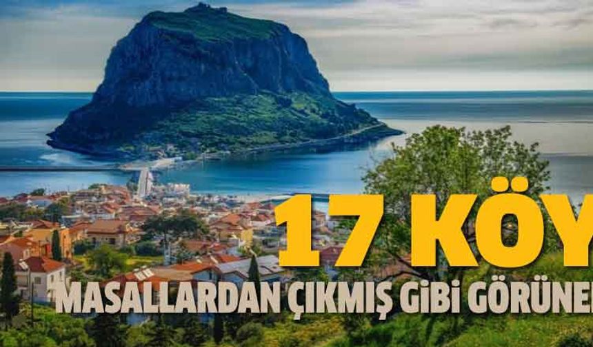 Masallardan kopmuş gibi görünen 17 köy