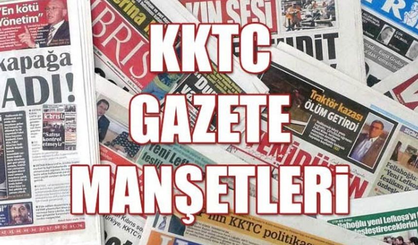 KKTC Gazete Manşetleri 11 Nisan 2019