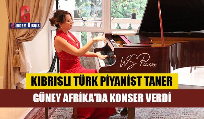 Kıbrıslı Türk piyanist Taner, Güney Afrika'da konser verdi